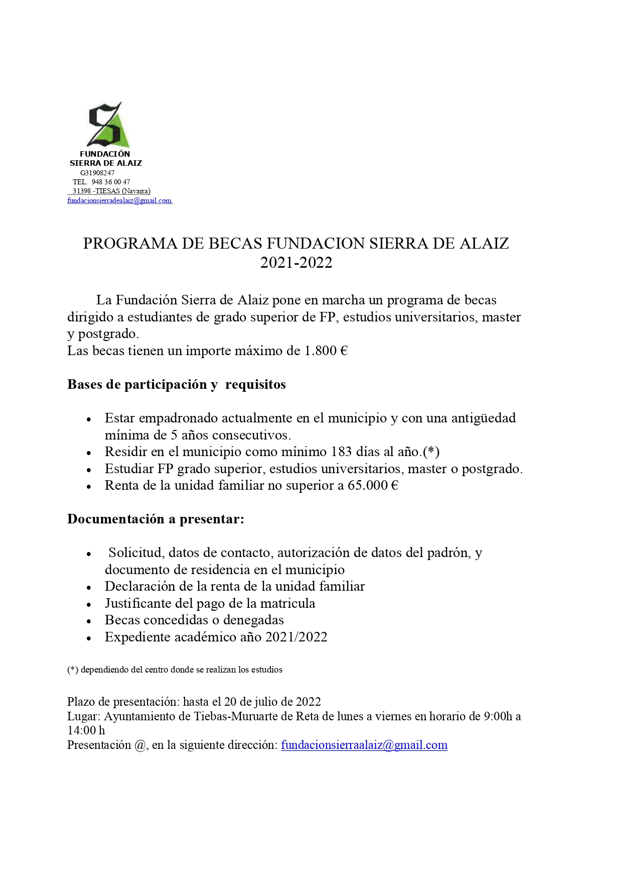 ABIERTO EL PLAZO DE PRESENTACIÓN DE SOLICITUDES PARA LAS BECAS DE LA FUNDACIÓN SIERRA DE ALAIZ ABIERTO EL PLAZO DE PRESENTACIÓN DE SOLICITUDES PARA LAS BECAS DE LA FUNDACIÓN SIERRA DE ALAIZ