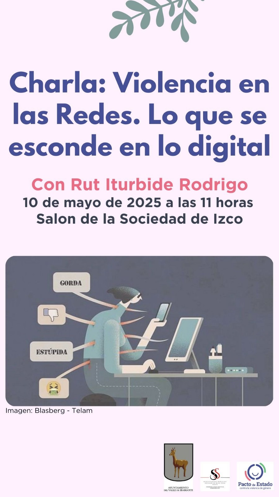 CHARLA SOBRE VIOLENCIA EN LAS REDES EL 10 DE MAYO EN IZCO CHARLA SOBRE VIOLENCIA EN LAS REDES EL 10 DE MAYO EN IZCO